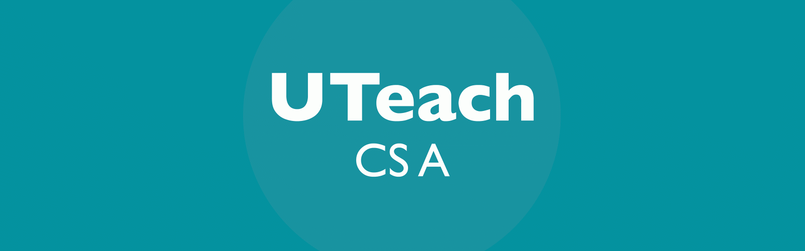 UTeach Computer Science AP CS A 